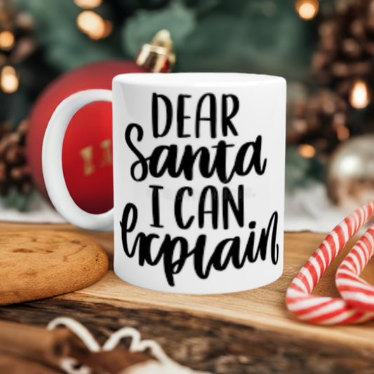 Dear Santa I can Explain 11oz Ceramic Mug