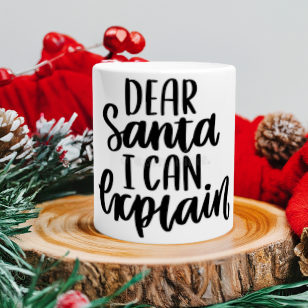 Dear Santa I can Explain 11oz Ceramic Mug