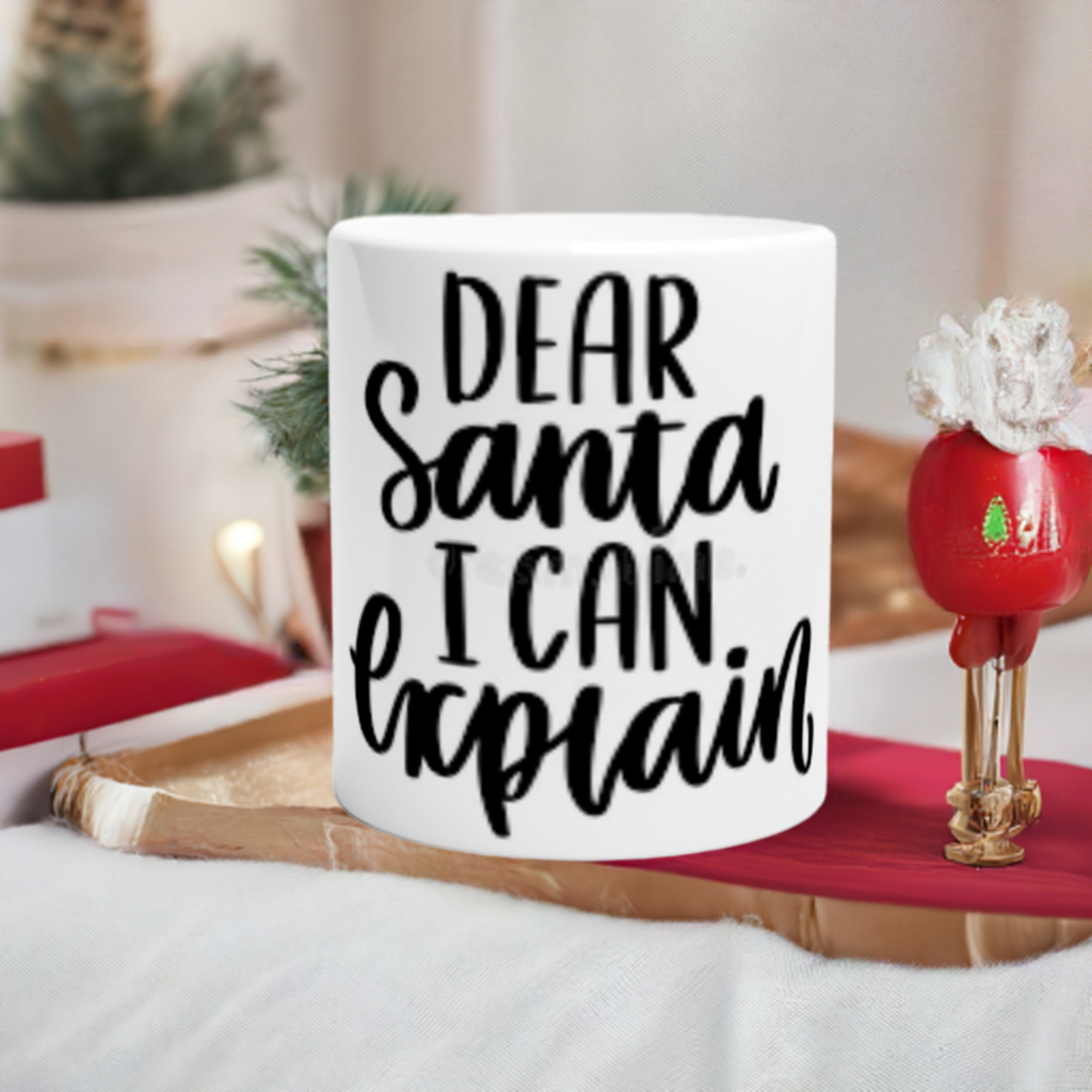 Dear Santa I can Explain 11oz Ceramic Mug